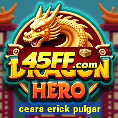 ceara erick pulgar